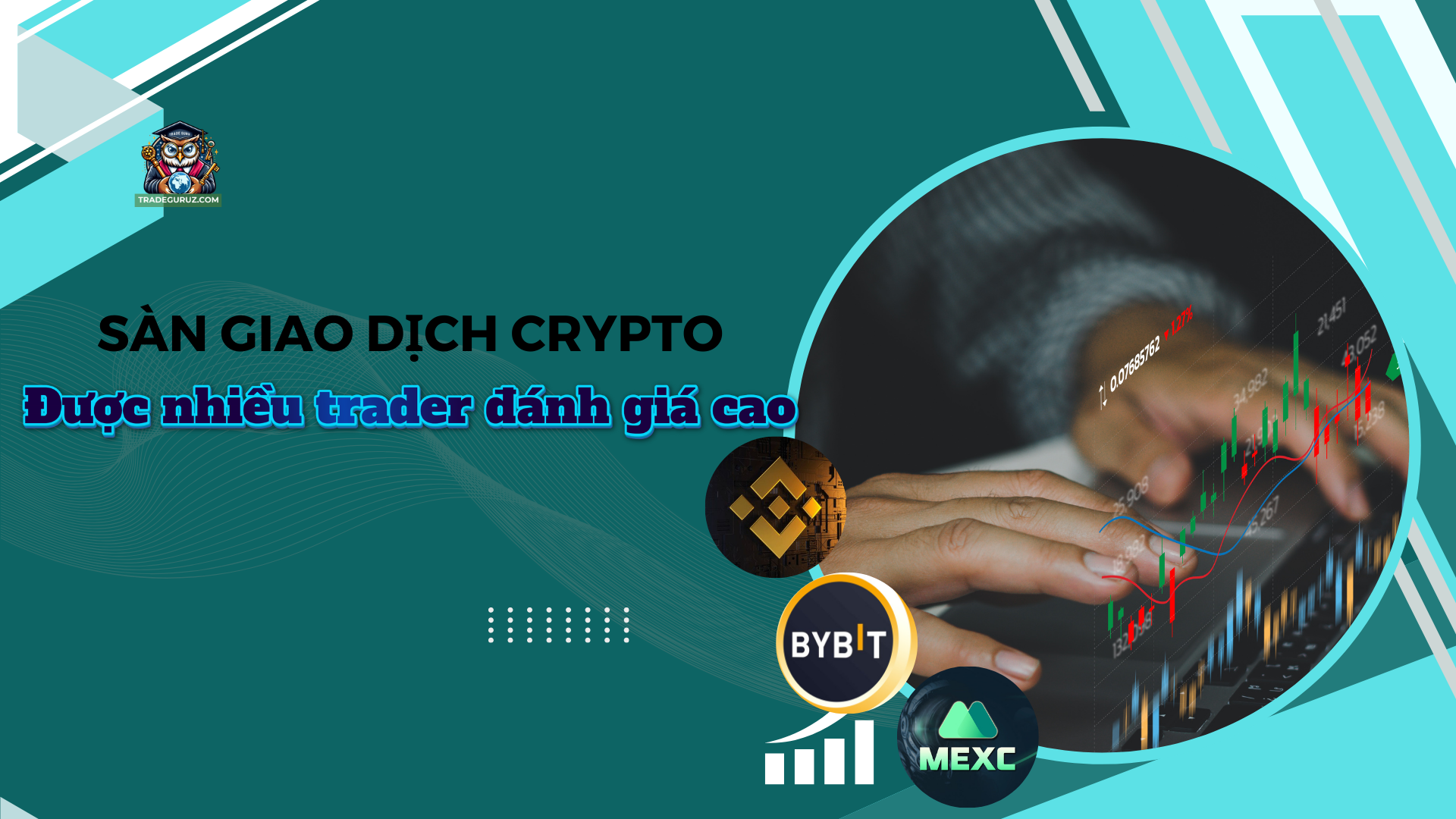 3 sàn giao dịch crypto được nhiều trader đánh giá cao